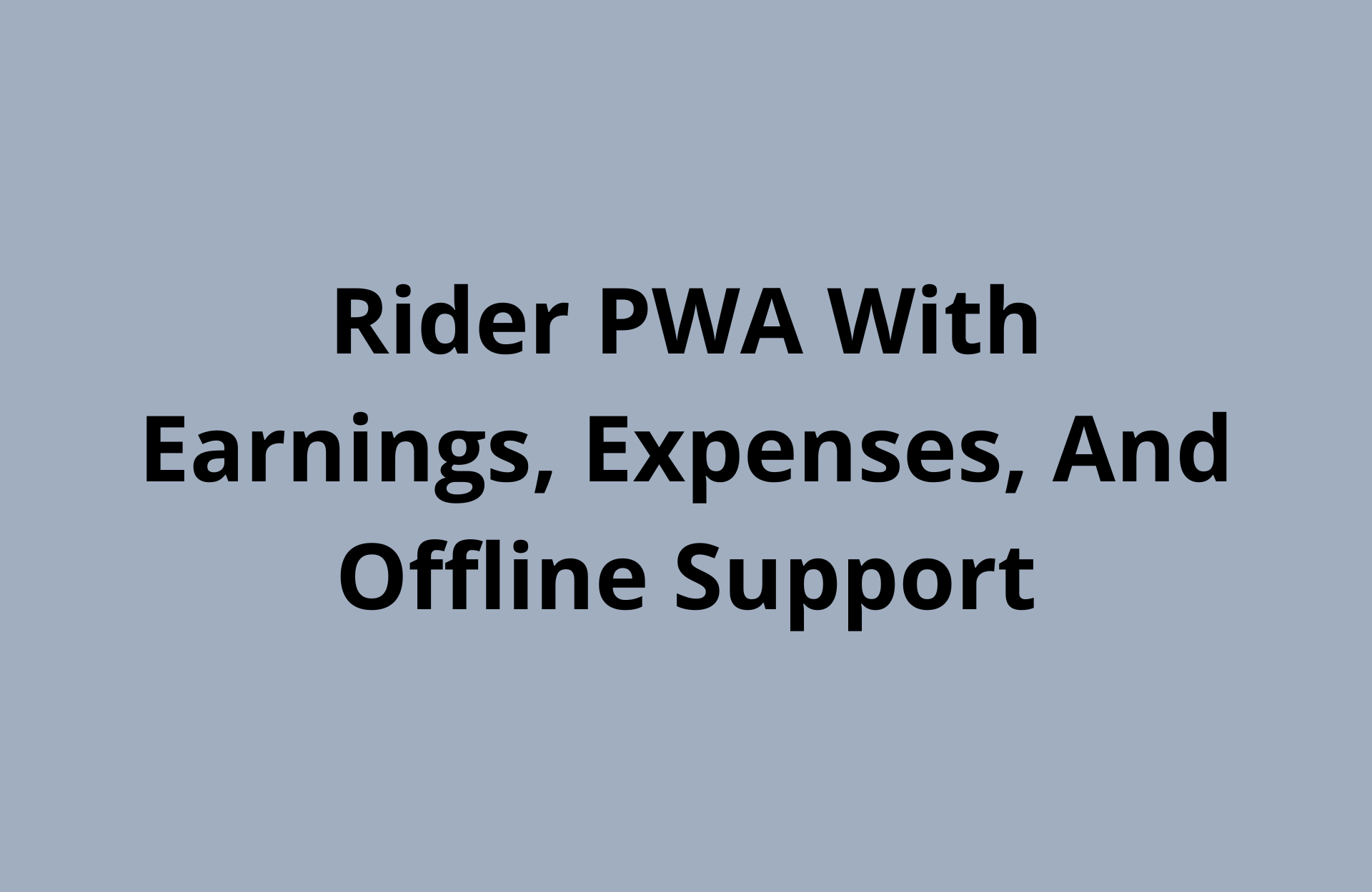 Smart Delivery & Financial Tracker – Rider PWA - Progressive Web App for Logistics project by Utsav Desai